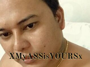 XMyASSisYOURSx