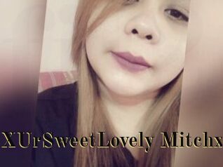 XUrSweetLovely_Mitchx