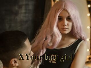 XYour_bad_girl