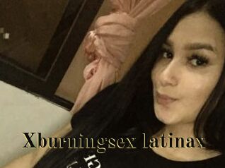 Xburningsex_latinax