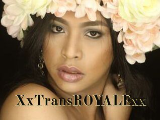 XxTransROYALExx