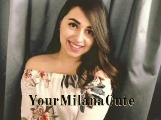 YourMilanaCute