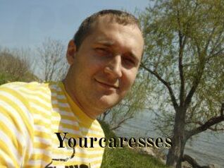 Yourcaresses
