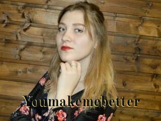Youmakemebetter