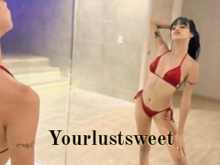 Yourlustsweet