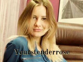 Yourstenderrose